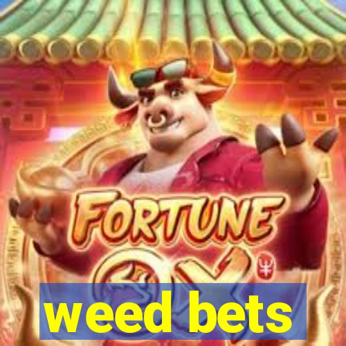 weed bets